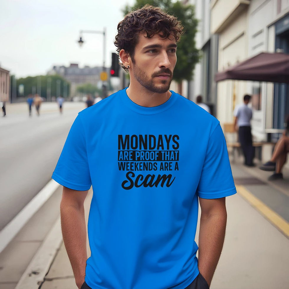 Thumbnail: Mondays Are Proof Weekends Are a Scam – Funny T-Shirt