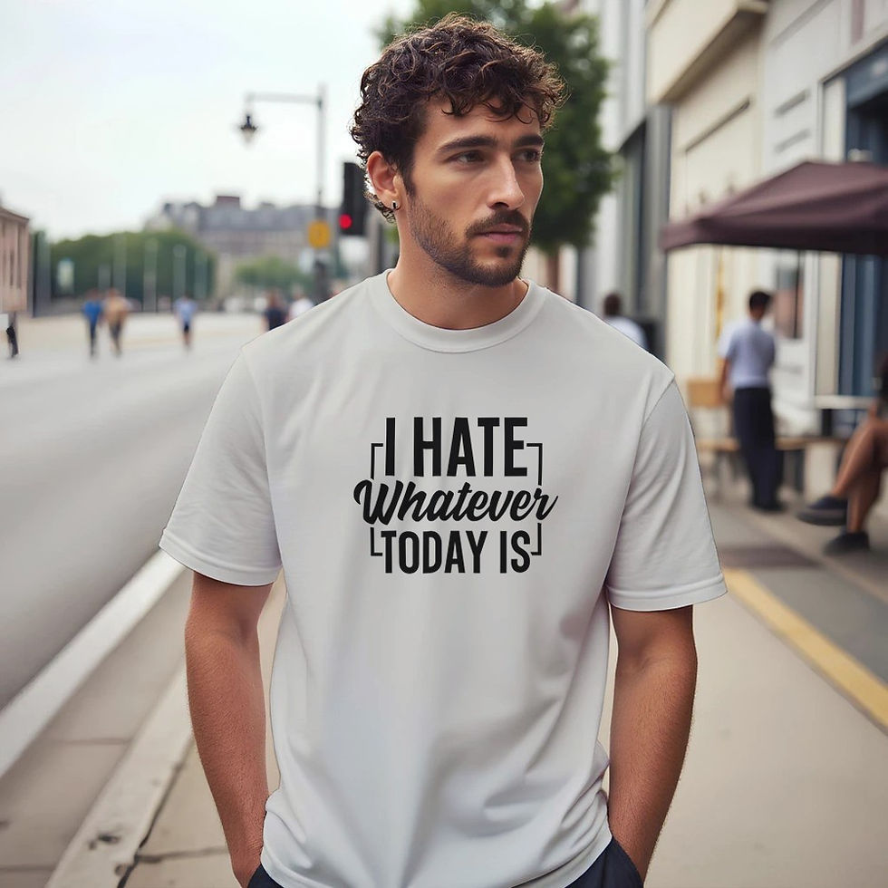 Thumbnail: I Hate Whatever Today Is – Funny Mood Sarcastic T-Shirt