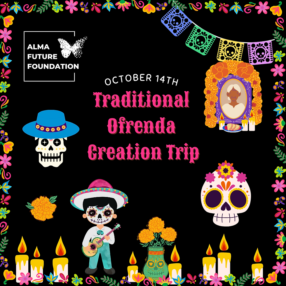 October 14th - Traditional Ofrenda Creation Trip