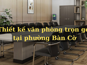 Thiết kế văn phòng trọn gói tại phường Bàn Cờ: Giải pháp toàn diện từ Đước Việt