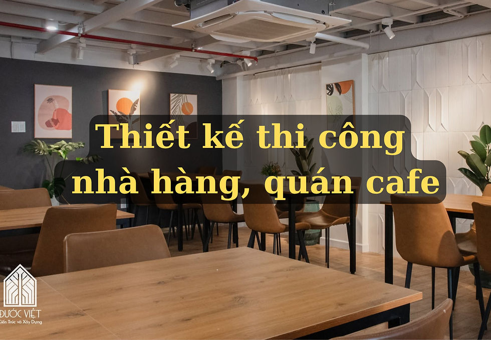 thiết kế thi công nhà hàng, quán cafe
