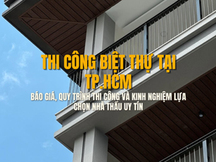 Thi công biệt thự tại TP.HCM
