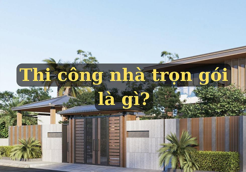 thi công nhà trọn gói là gì