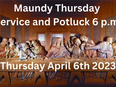Maundy Thursday April 6th at 6 p.m.
