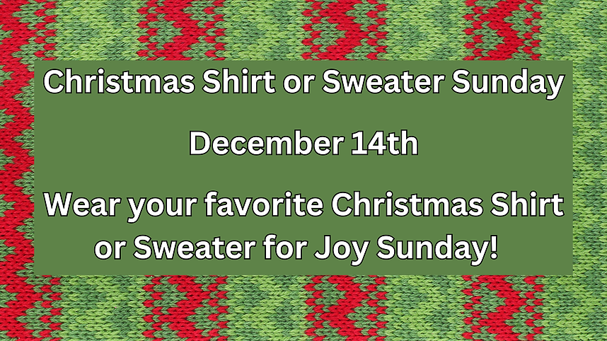 invite to wear Christmas sweater or shirt to church on December 14th 