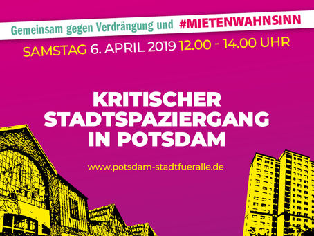 Aktionstag: „Gemeinsam gegen Verdrängung & #Mietenwahnsinn“, Kritischer Stadtspaziergang Potsdam