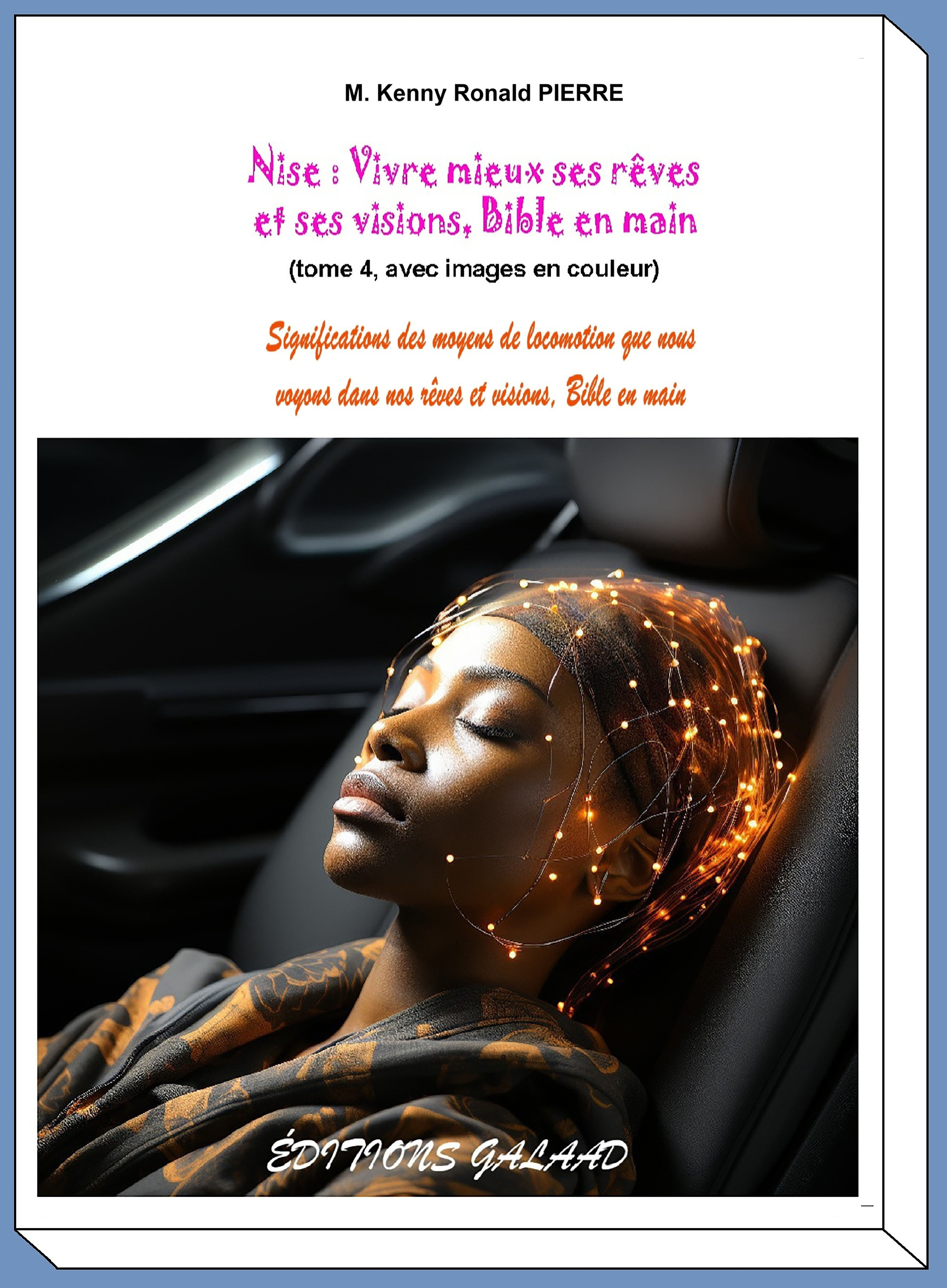 « Tome 4 – Nise : Vivre mieux ses rêves et ses visions, Bible en main ».