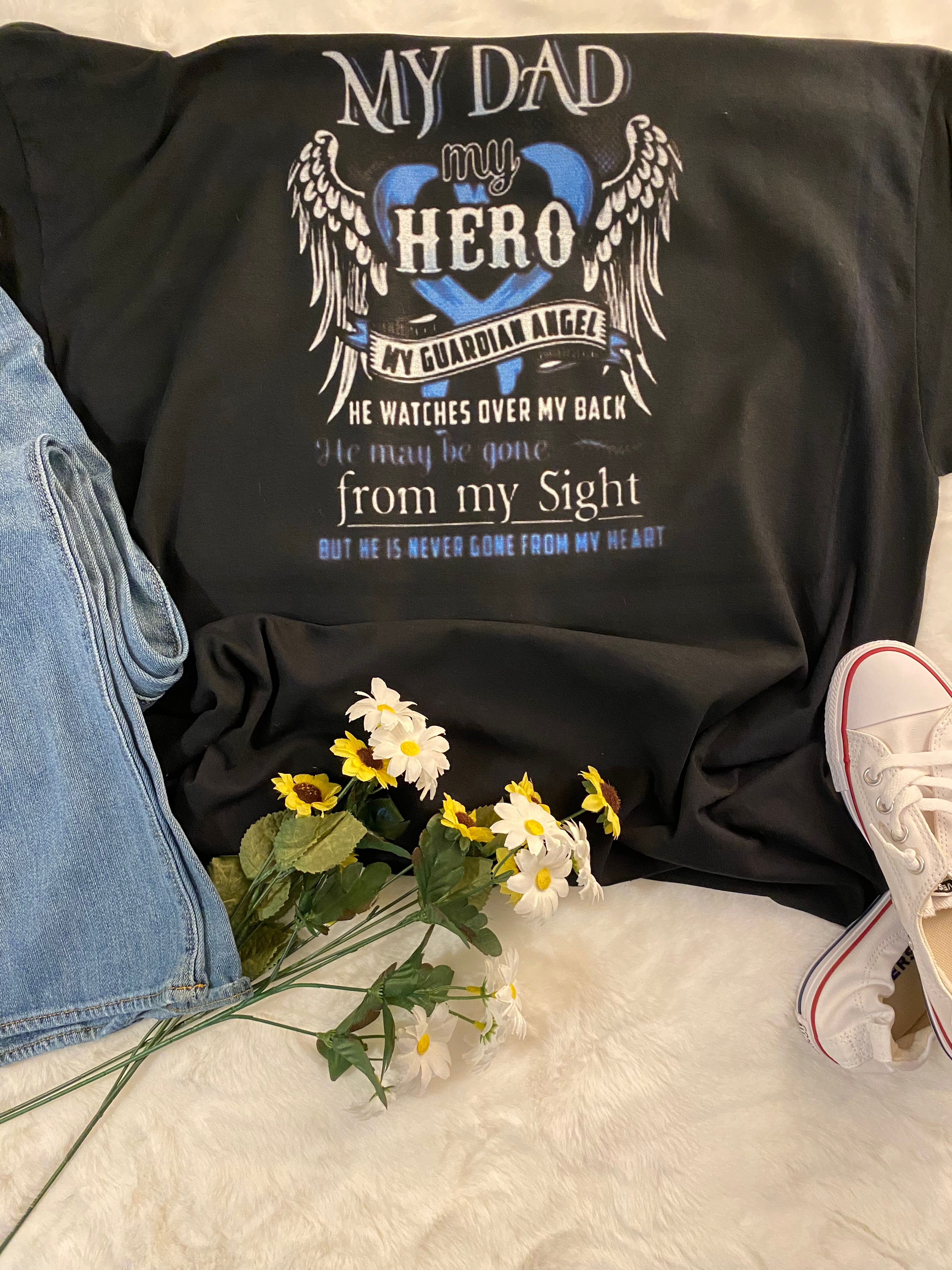 My Dad my HERO shirt