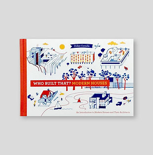 Modern Houses: Who Built That?: An Introduction to the Modern House and Their Architects