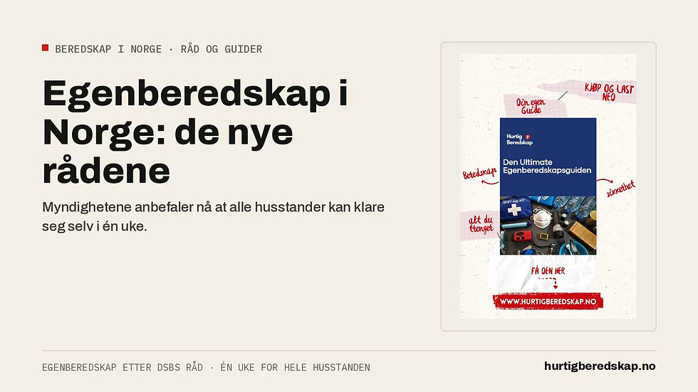 Egenberedskap i Norge: de nye rådene – Hurtig Beredskap