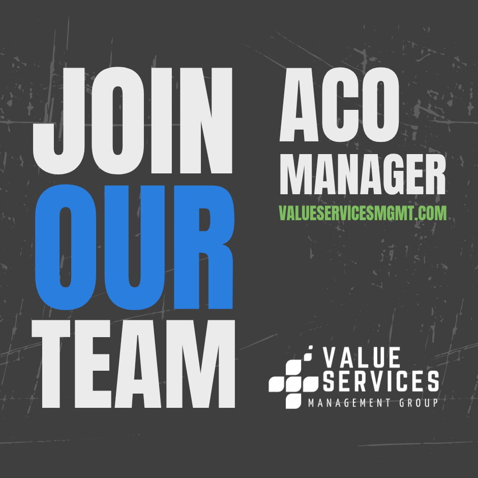 Now Hiring: ACO Manager at Value Services Management Group