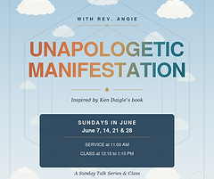 Unapologetic Manifestation - A Sunday Talk Series and Class with Rev. Angie