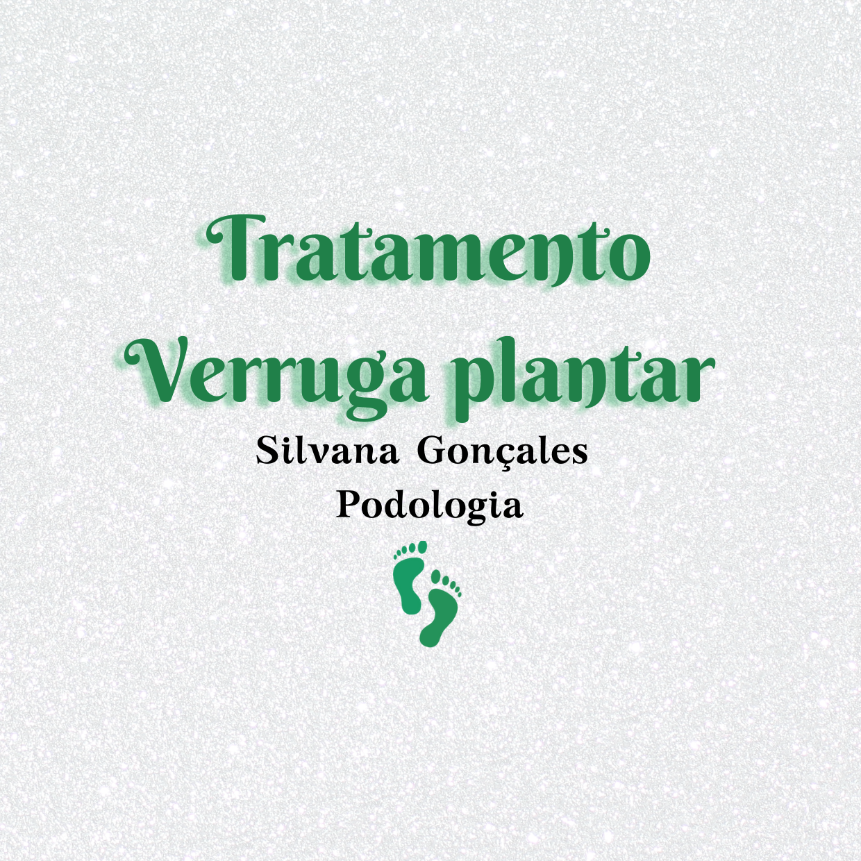Tratamento - Verruga Plantar  1
