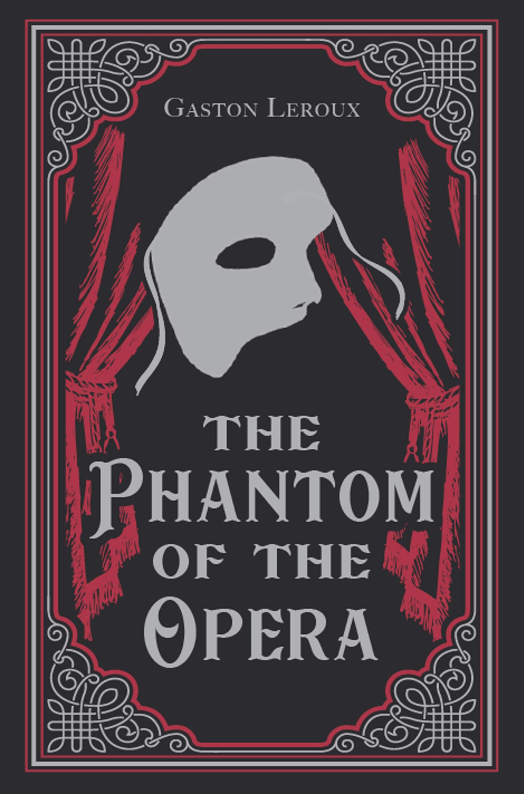 The Phantom Of The Opera by Gaston Leroux