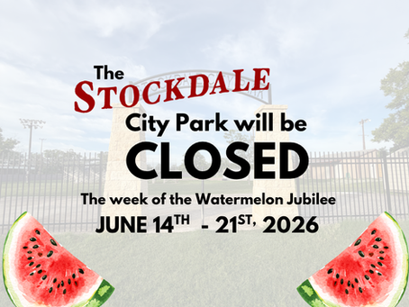 Stockdale City Park Will be Closed June 14-21 for the Watermelon Jubilee