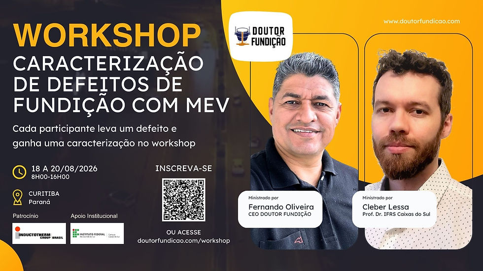WORKSHOP Caracterização de Defeitos de Fundição com MEV - CURITIBA / PR