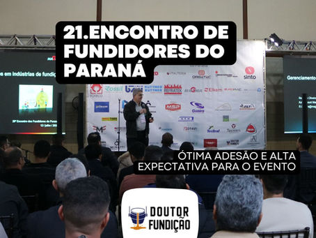 Ótima Adesão e Alta Expectativa para o 21. Encontro de Fundidores do Paraná