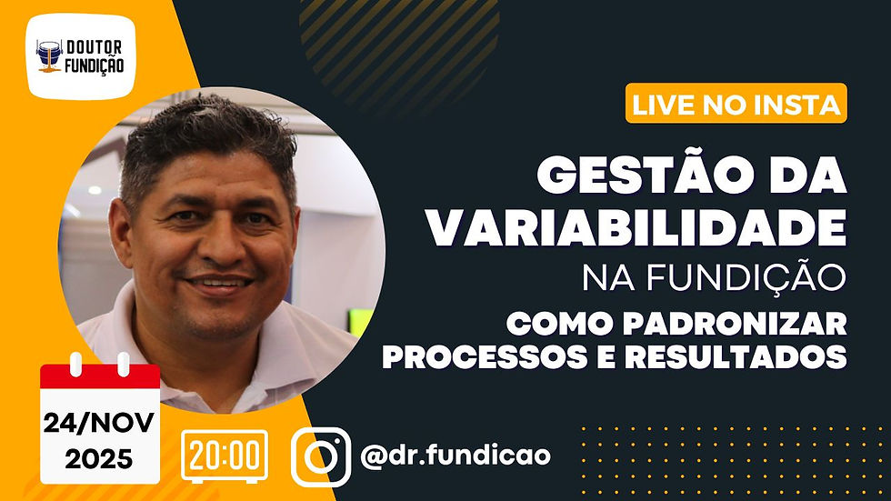 GESTÃO DA VARIABILIDADE NA FUNDIÇÃO: Como padronizar processos e resultados | LIVE NO INSTA