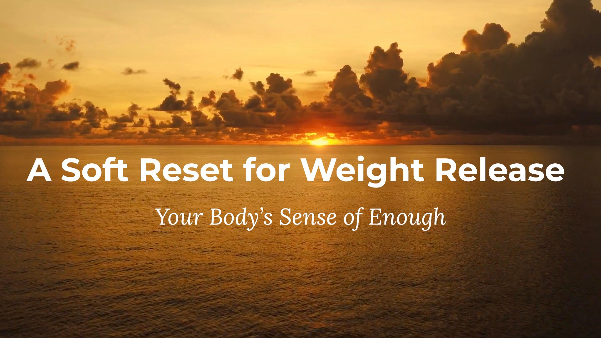 Weight Release Without Force | A Soft Reset for Your Body’s Sense of Enough