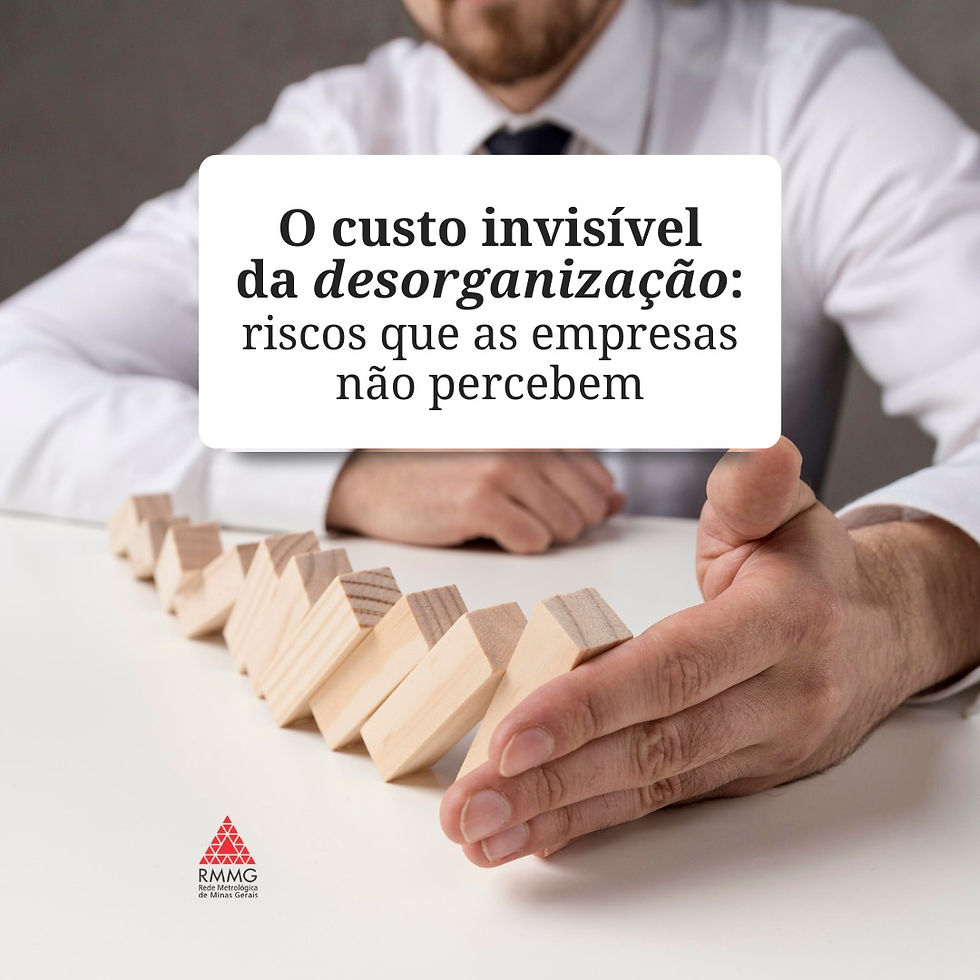 O custo invisível da desorganização: riscos que as empresas não percebem