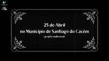 25 de Abril no Município de Santiago do Cacém