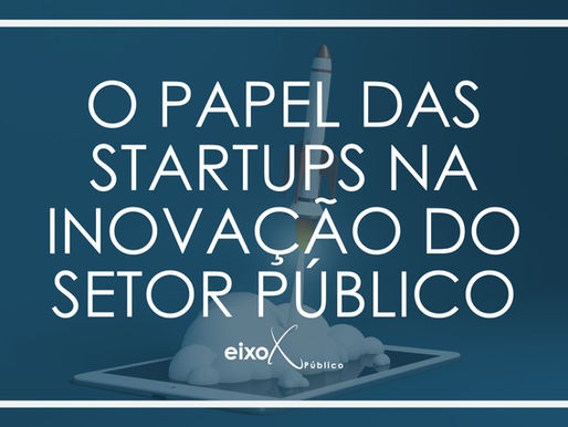 O Papel das Startups na Inovação do Setor Público