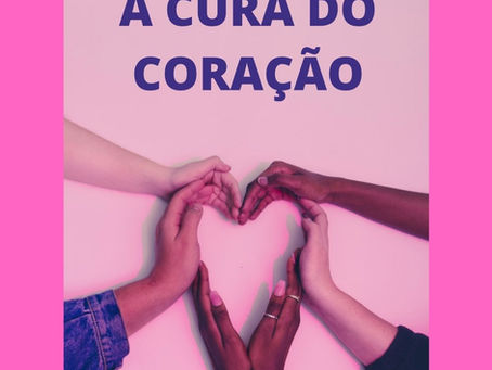 A CURA DO CORAÇÃO