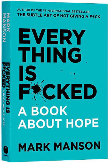Cover of Everything is Fcked: A Book About Hope* by Mark Manson, a book addressing limiting beliefs and modern struggles.