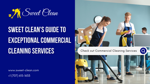 Sweet Clean's Guide to Exceptional Commercial Cleaning Services.
