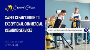 Sweet Clean's Guide to Exceptional Commercial Cleaning Services.