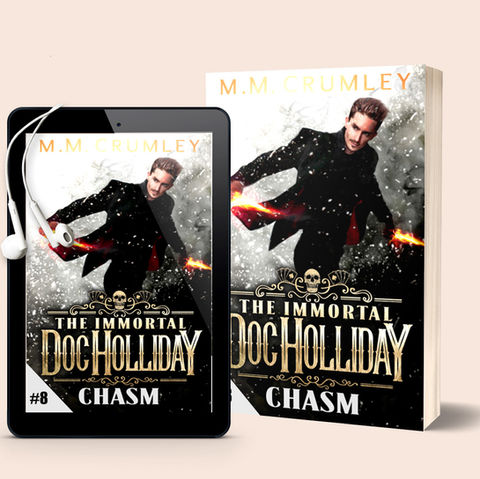 The Immortal Doc Holliday: Chasm (The Immortal Doc Holliday Series Book 8) By M.M. Crumley Urban Fantasy Book Series. best modern fantasy stories for guys. best guy fantasy stories without romance. new urban fantasy hero for adults. best modern fantasy stories for guys. new modern world fantasy stories for men.