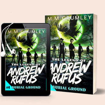 The Legend of Andrew Rufus Book Four Burial Ground By M.M. Crumley Urban Fantasy Book Series. good YA Coming of Age series for boys. favorite YA Coming of Age weird wild west series. Coming of Age weird wild west series. top YA Coming of Age weird wild west series. number one Coming of Age weird wild west series. favorite YA Coming of Age weird wild west cowboy series. new YA Coming of Age series with magic wild west.