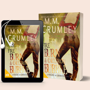 The House of Graves book three: Fire Burn & Cauldron Bubble by M.M. Crumley Urban Fantasy Book Series. top female fantasy stories. best female fantasy stories. number one female fantasy stories. popular female fantasy stories. best female fantasy stories with romance.