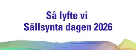Så lyfte vi Sällsynta dagen 2026