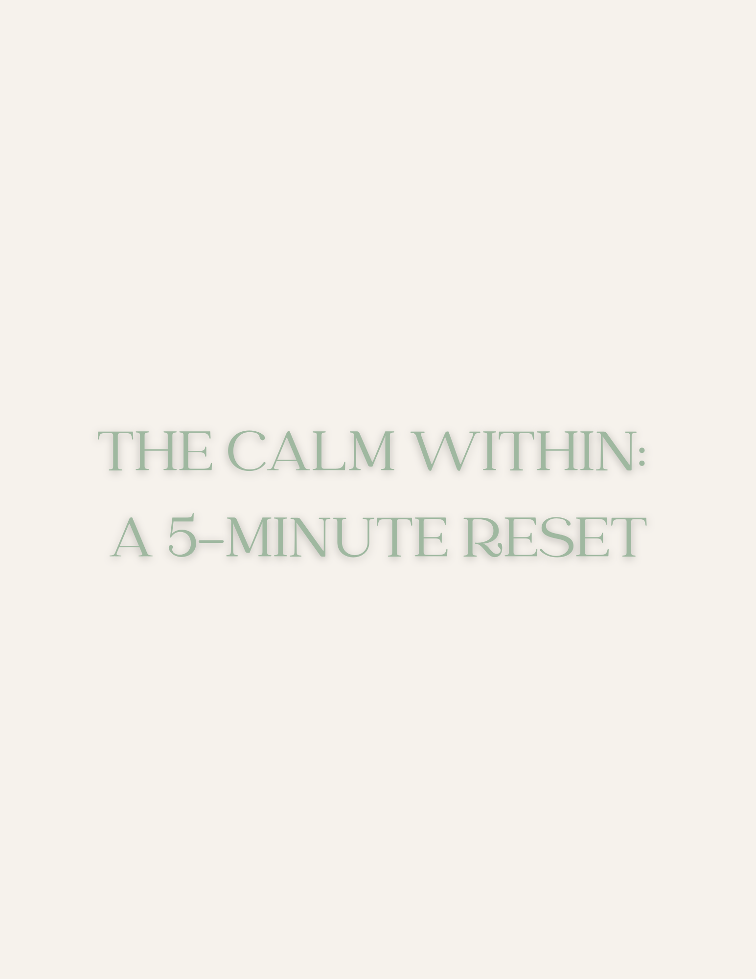 The Calm Within: A 5-Minute Reset (Free Guide)