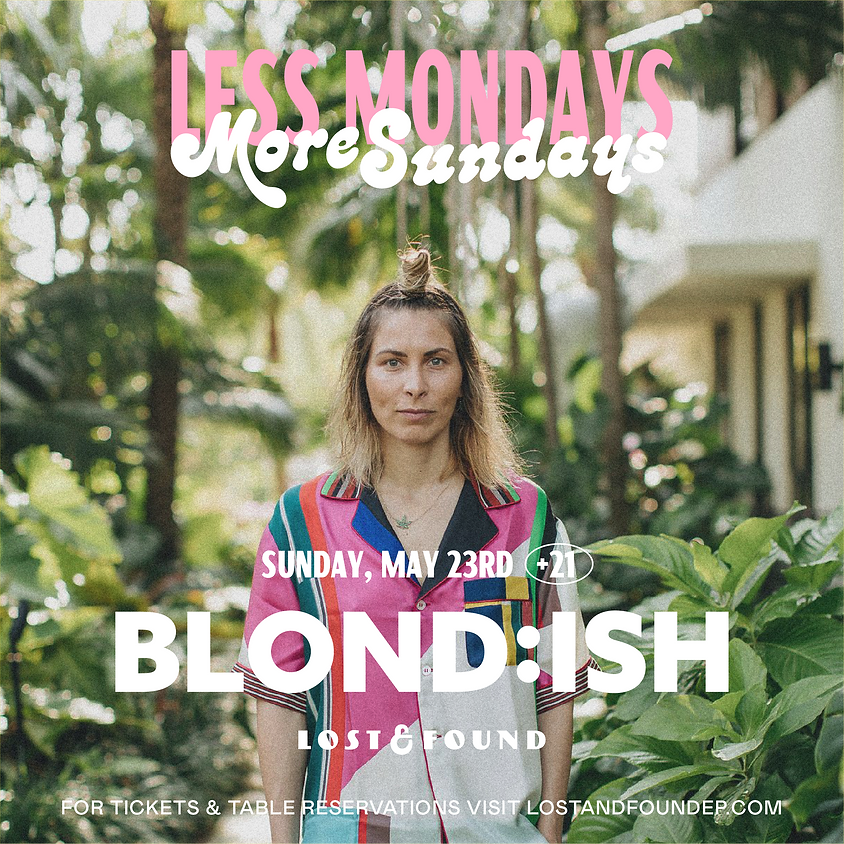 BLOND:ISH at Lost & Found