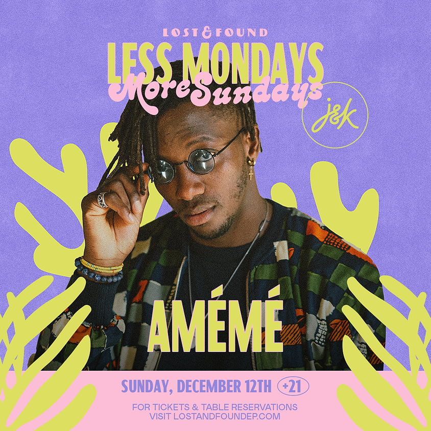 AMÉMÉ at Lost & Found