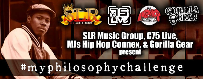 SLR Music Group, C75 Live, MJs Hip Hop Connex & Gorilla Gear Present #MyPhilosophyChallenge