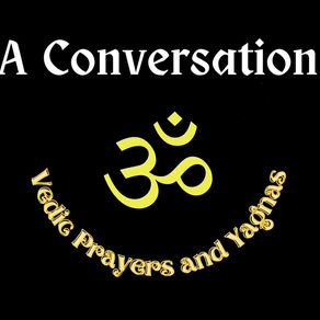 A Conversation on Vedic Prayers and Yagnas