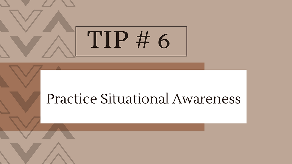 Tip #6 title card on practicing situational awareness for human service professionals and social workers to ensure workplace safety when working in human service settings or group homes.