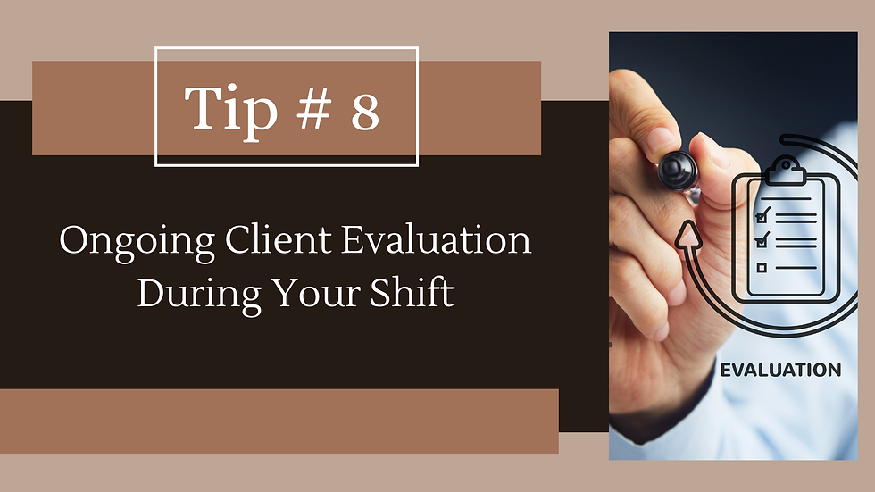 Title card for tip #8 ongoing client evaluation during your shift for human service professionals and social workers to ensure workplace safety when working in human service settings or group homes.