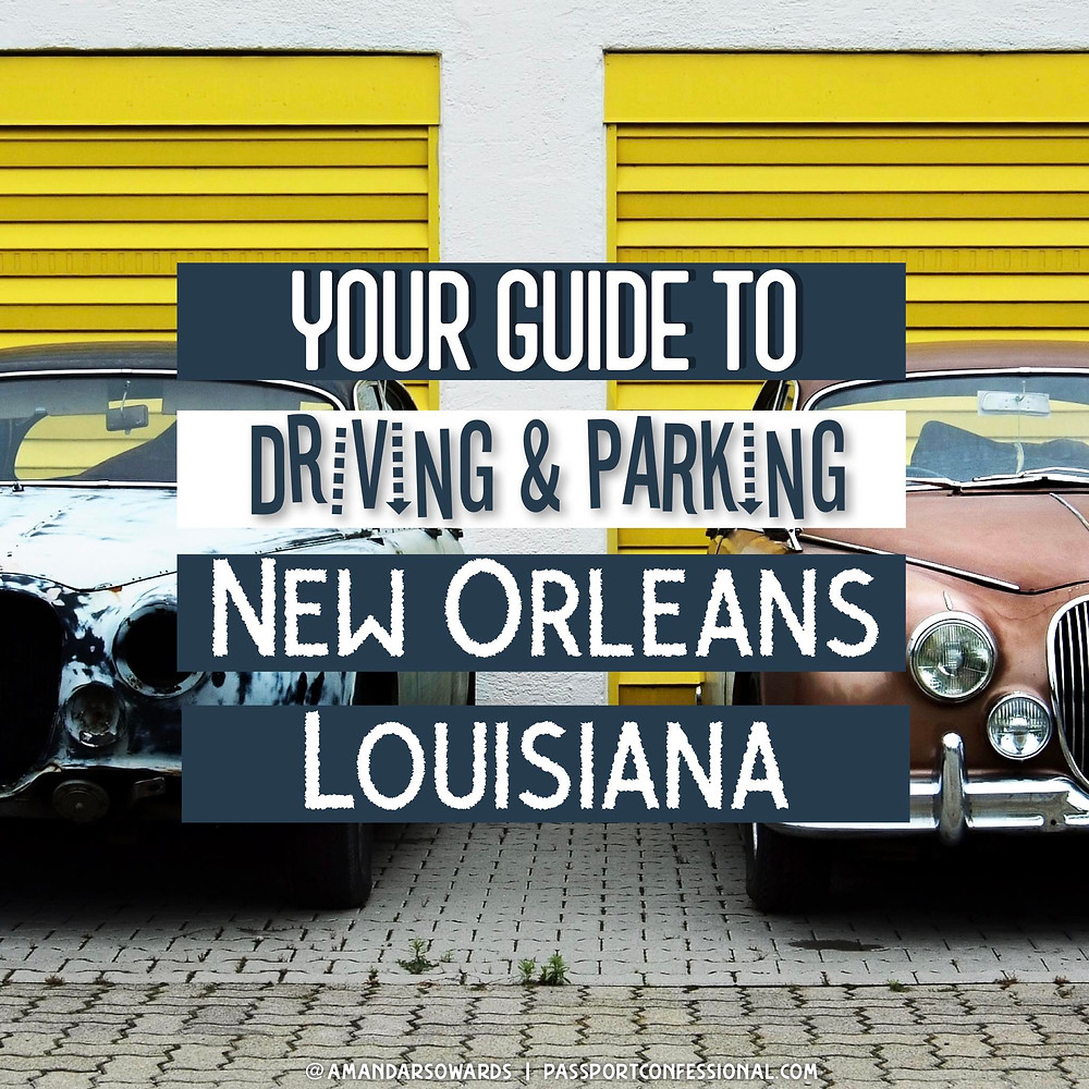 Driving and Parking in French Quarter New Orleans