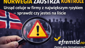 🚨 Norwegia zaostrza kontrole. Urząd celuje w firmy z największym ryzykiem – sprawdź czy jesteś na liście