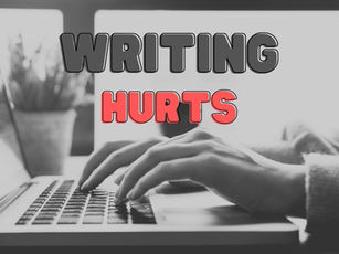 Writing Hurts