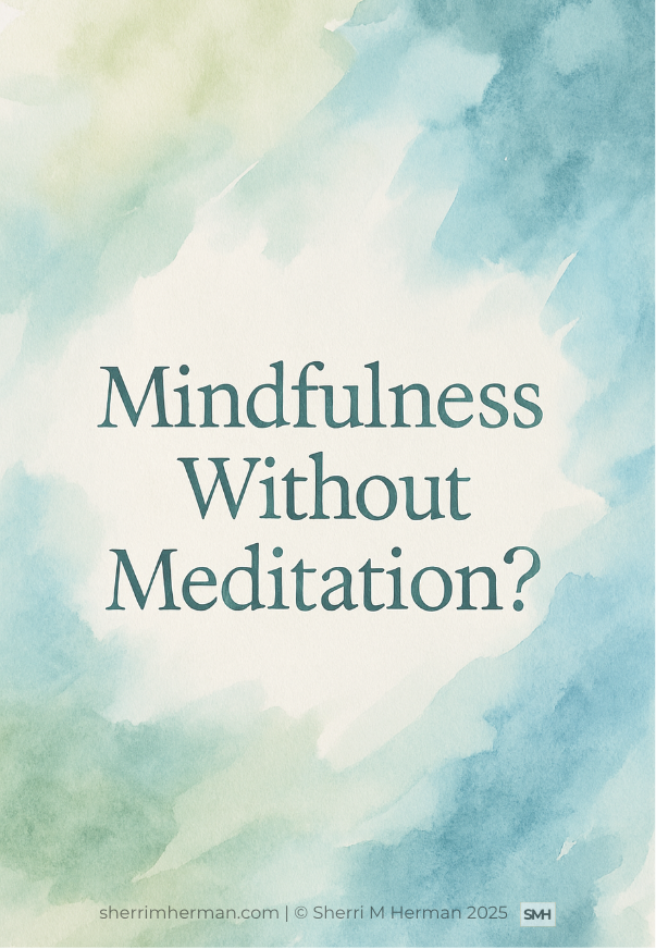 Mindfulness without meditation?