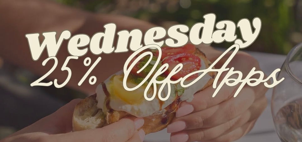 Wednesday 25% Off Apps and 25% off all appetizers every Wednesday promotion.