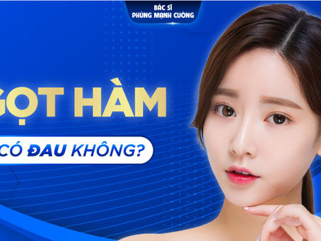 Gọt Hàm Có Đau Không? Cách Giảm Đau Hiệu Quả