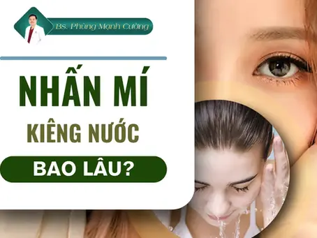 Nhấn Mí Kiêng Nước Bao Lâu? Giải Đáp Từ Chuyên Gia
