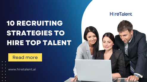 Top 10 Recruiting Strategies for Hiring Top Talents