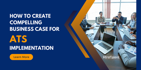 How to Develop a Stellar Business Case for Implementing a New ATS